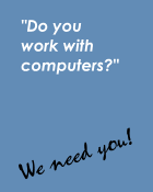 Do you work with computers? We Need You!